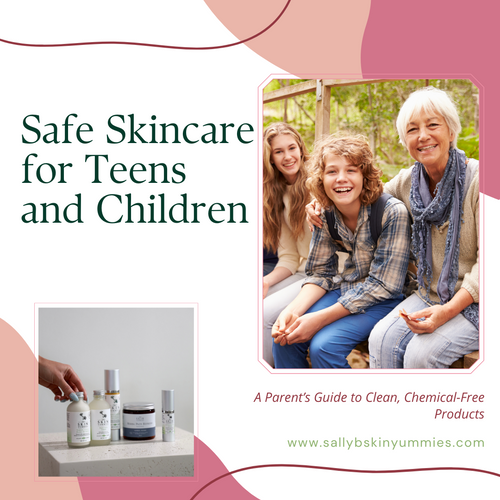 Safe Skincare for Teens and Children: A Parent’s Guide to Clean, Chemical-Free Products